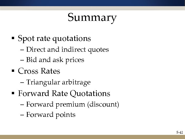 Summary § Spot rate quotations – Direct and indirect quotes – Bid and ask
