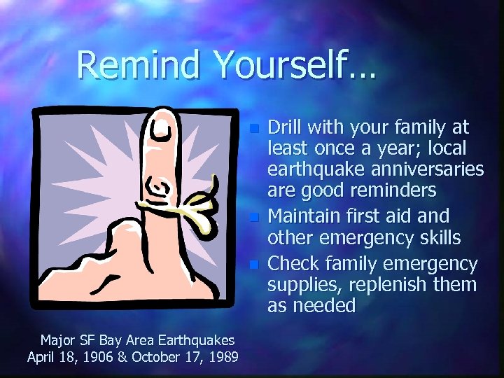 Remind Yourself… n n n Major SF Bay Area Earthquakes April 18, 1906 &