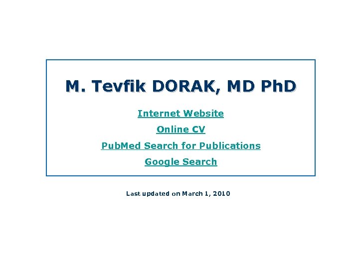 M. Tevfik DORAK, MD Ph. D Internet Website Online CV Pub. Med Search for