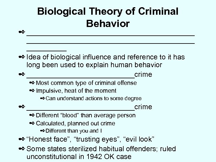 Biological Theory of Criminal Behavior ✒ __________________________________________ ✒ Idea of biological influence and reference