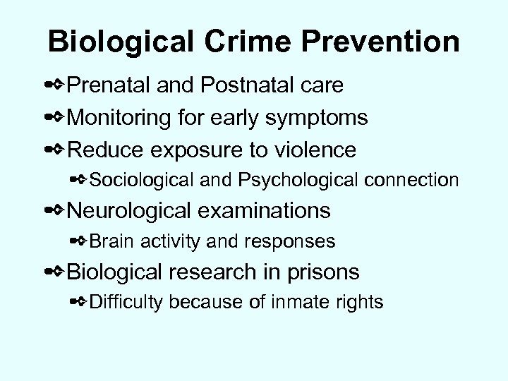 Biological Crime Prevention ✒Prenatal and Postnatal care ✒Monitoring for early symptoms ✒Reduce exposure to