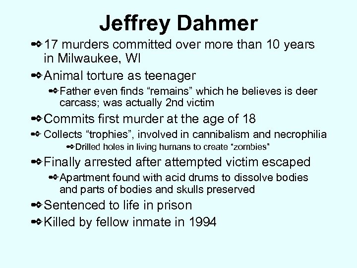 Jeffrey Dahmer ✒ 17 murders committed over more than 10 years in Milwaukee, WI