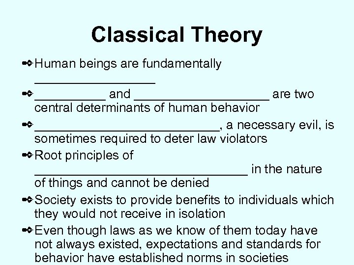 Classical Theory ✒Human beings are fundamentally _________ ✒_____ and __________ are two central determinants