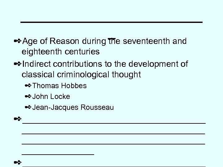 ____________ _ ✒Age of Reason during the seventeenth and eighteenth centuries ✒Indirect contributions to