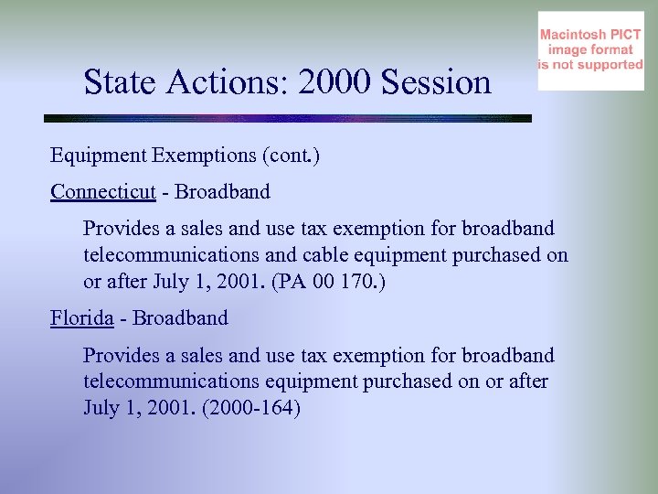 State Actions: 2000 Session Equipment Exemptions (cont. ) Connecticut - Broadband Provides a sales
