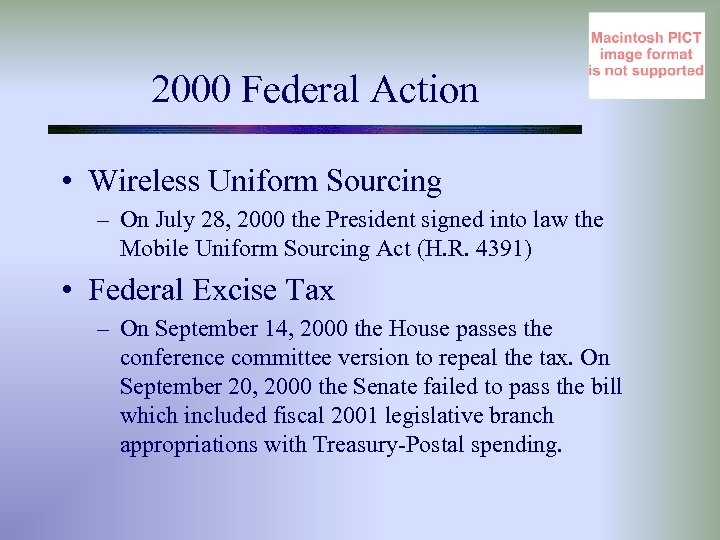 2000 Federal Action • Wireless Uniform Sourcing – On July 28, 2000 the President