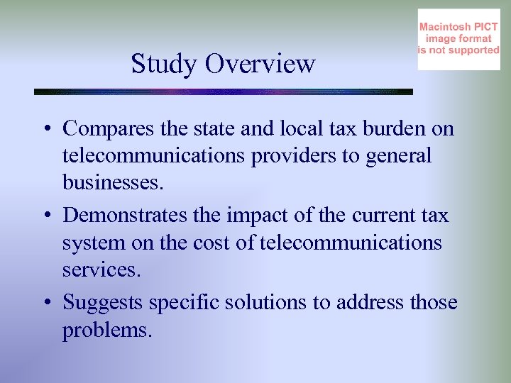 Study Overview • Compares the state and local tax burden on telecommunications providers to