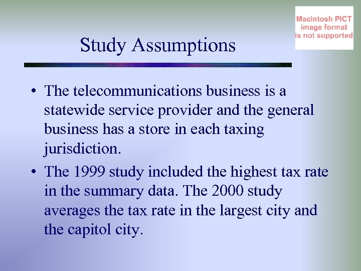 Study Assumptions • The telecommunications business is a statewide service provider and the general