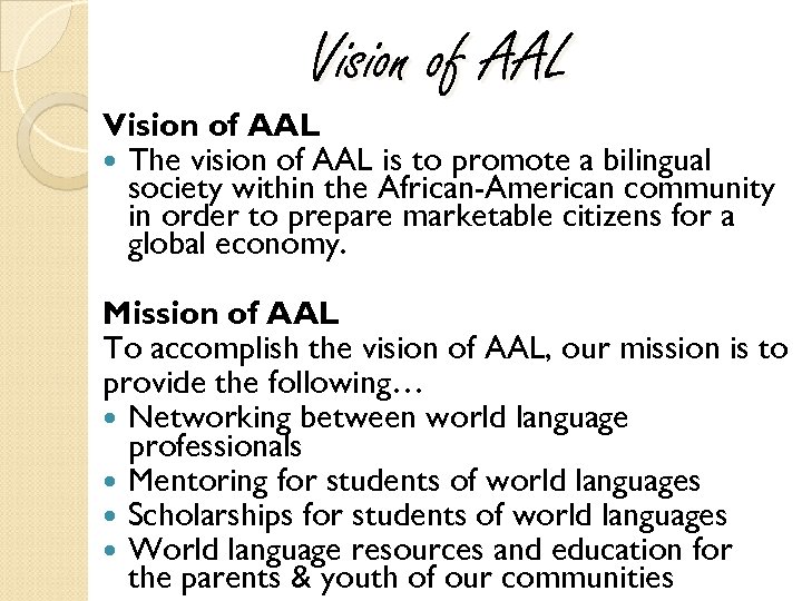 Vision of AAL The vision of AAL is to promote a bilingual society within