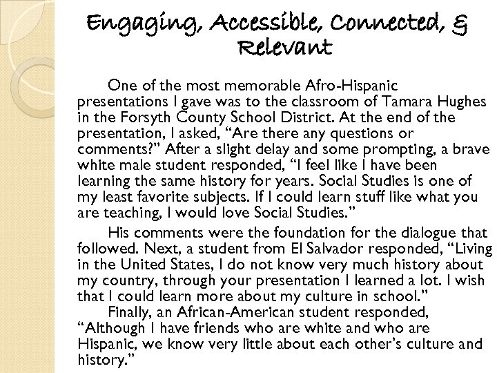 Engaging, Accessible, Connected, & Relevant One of the most memorable Afro-Hispanic presentations I gave