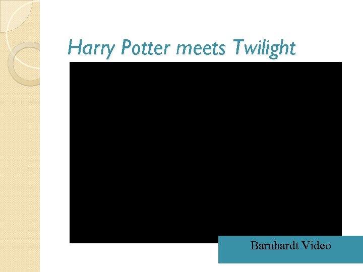 Harry Potter meets Twilight Barnhardt Video 