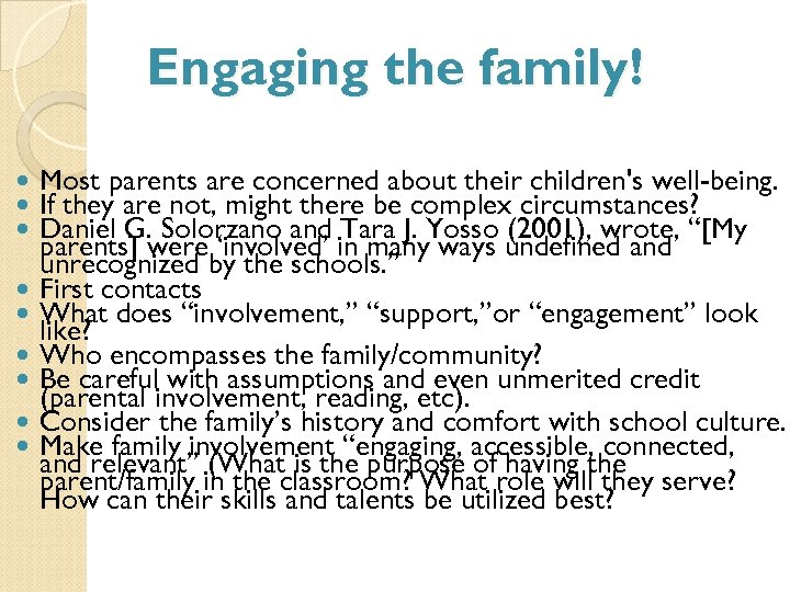 Engaging the family! Most parents are concerned about their children's well-being. If they are