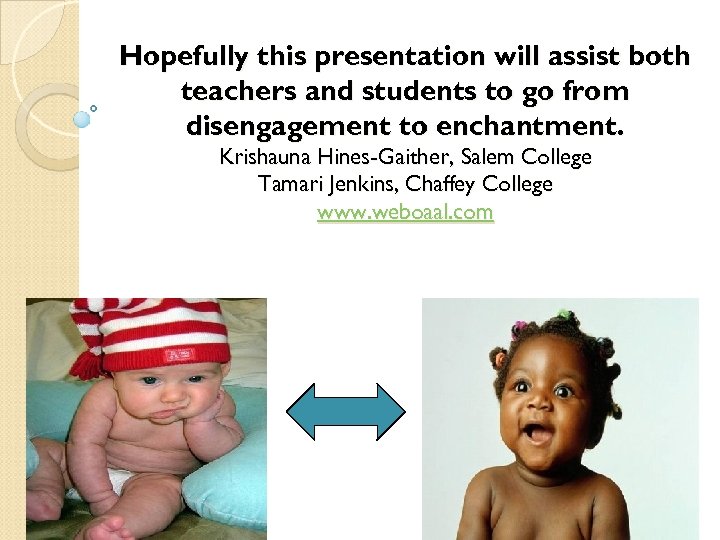 Hopefully this presentation will assist both teachers and students to go from disengagement to