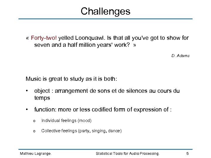 Challenges « Forty-two! yelled Loonquawl. Is that all you've got to show for seven