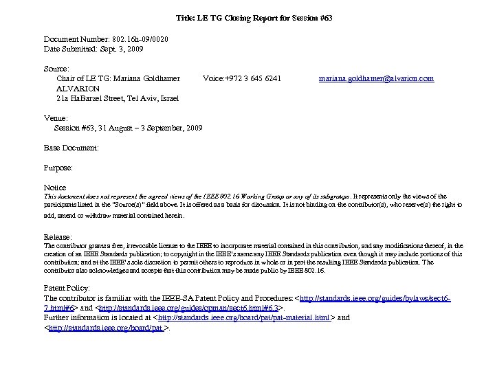 Title: LE TG Closing Report for Session #63 Document Number: 802. 16 h-09/0020 Date