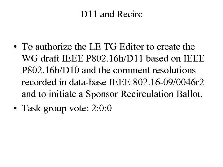 D 11 and Recirc • To authorize the LE TG Editor to create the
