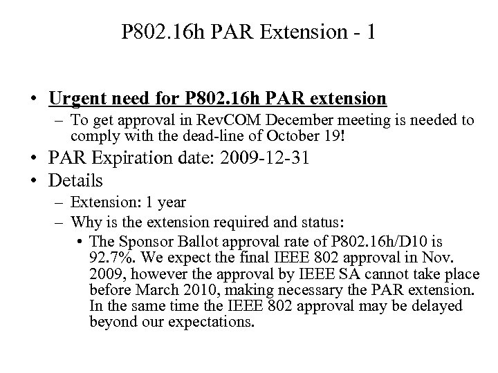 P 802. 16 h PAR Extension - 1 • Urgent need for P 802.