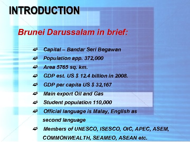 Brunei Darussalam in brief: Capital – Bandar Seri Begawan Population app. 372, 000 Area