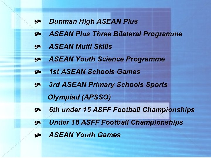 Dunman High ASEAN Plus Three Bilateral Programme ASEAN Multi Skills ASEAN Youth Science