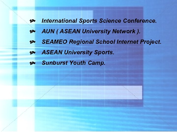  International Sports Science Conference. AUN ( ASEAN University Network ). SEAMEO Regional School