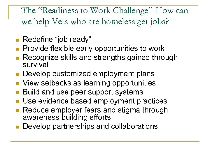The “Readiness to Work Challenge”-How can we help Vets who are homeless get jobs?