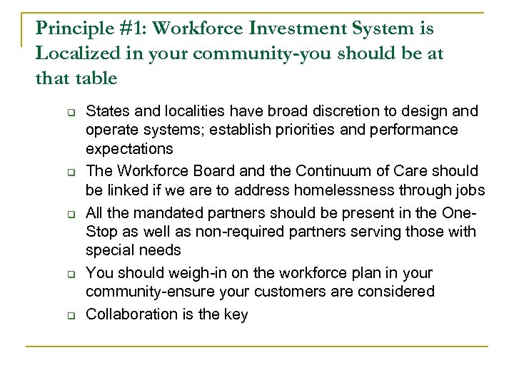 Principle #1: Workforce Investment System is Localized in your community-you should be at that