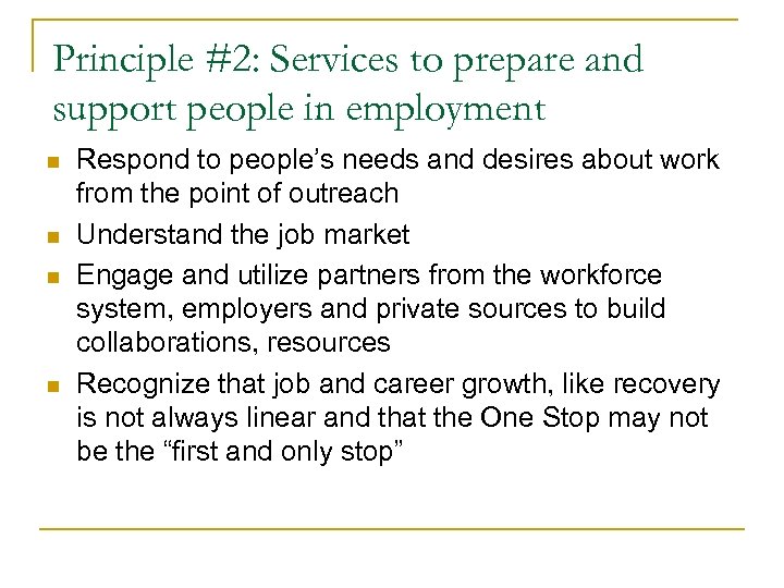 Principle #2: Services to prepare and support people in employment n n Respond to