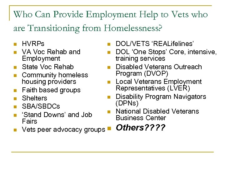 Who Can Provide Employment Help to Vets who are Transitioning from Homelessness? n n