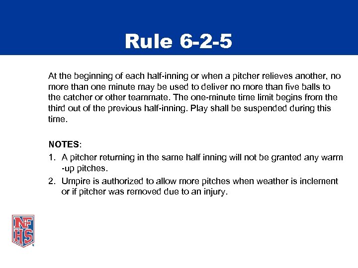 Rule 6 -2 -5 At the beginning of each half-inning or when a pitcher