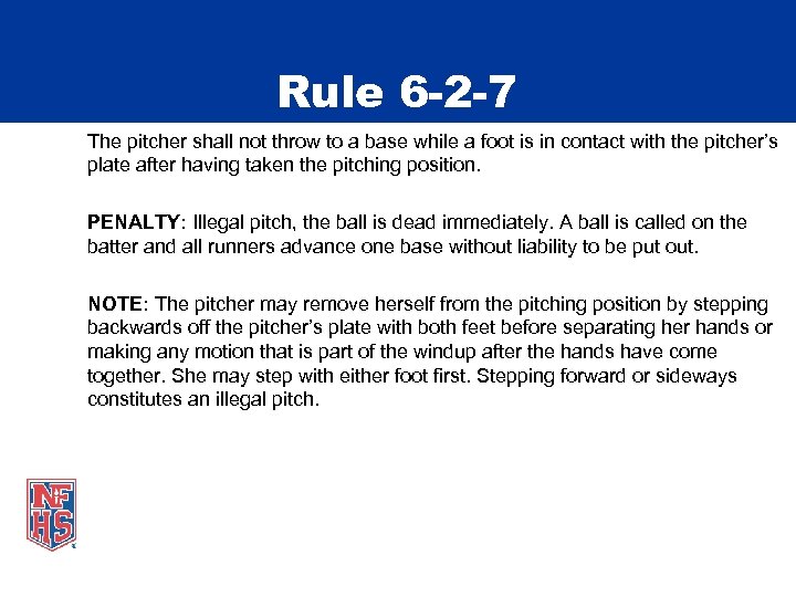 Rule 6 -2 -7 The pitcher shall not throw to a base while a