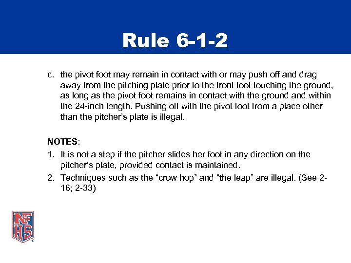 Rule 6 -1 -2 c. the pivot foot may remain in contact with or