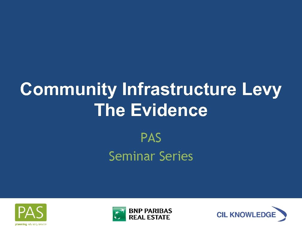 Community Infrastructure Levy The Evidence PAS Seminar Series 