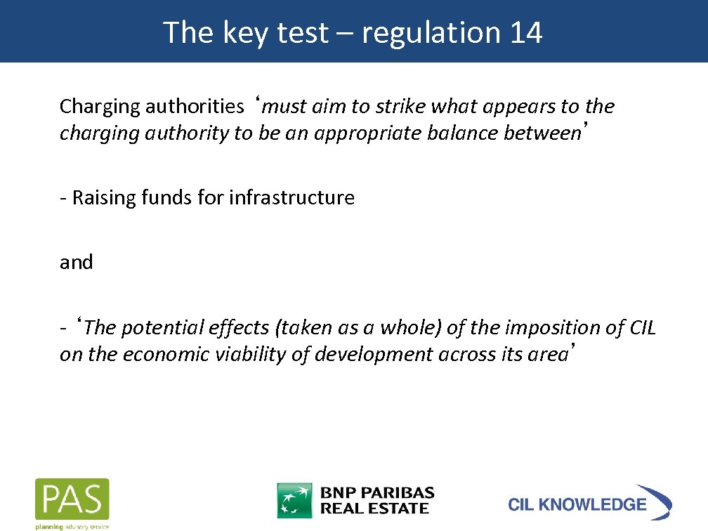 The key test – regulation 14 Charging authorities ‘must aim to strike what appears
