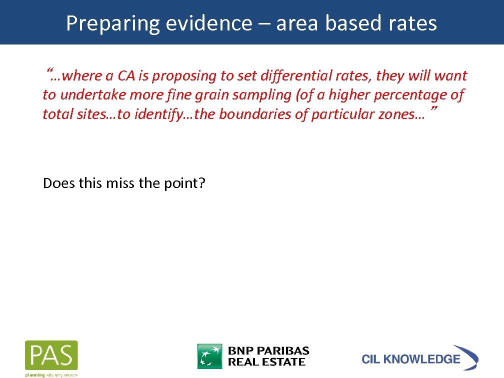 Preparing evidence – area based rates “…where a CA is proposing to set differential
