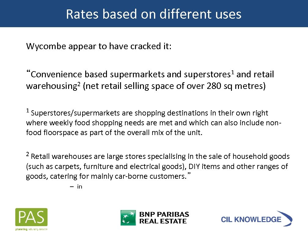 Rates based on different uses Wycombe appear to have cracked it: “Convenience based supermarkets
