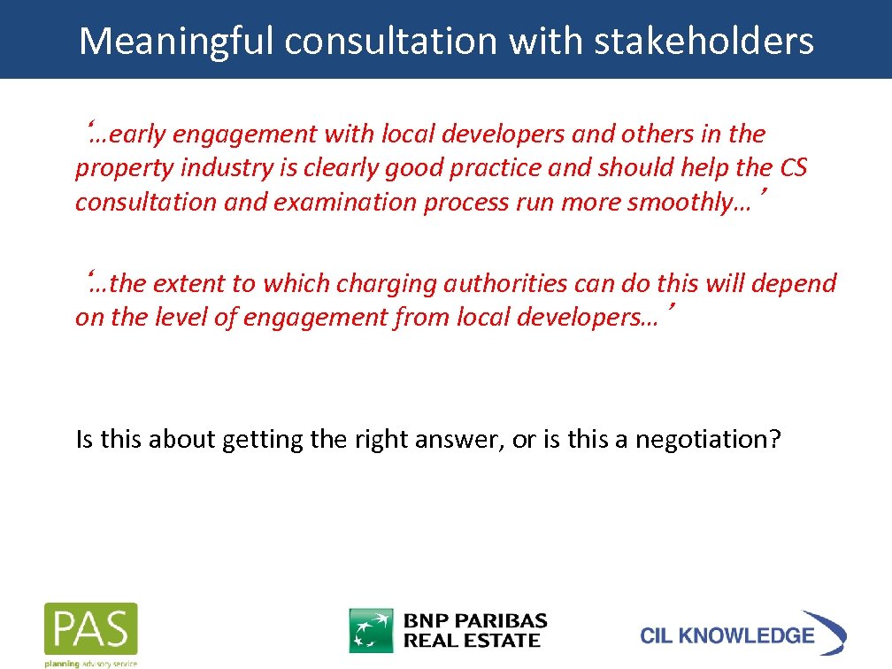 Meaningful consultation with stakeholders ‘…early engagement with local developers and others in the property