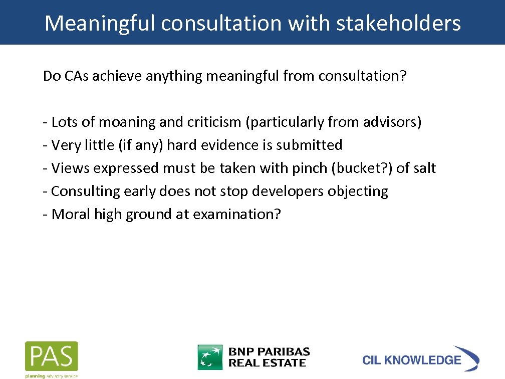 Meaningful consultation with stakeholders Do CAs achieve anything meaningful from consultation? - Lots of