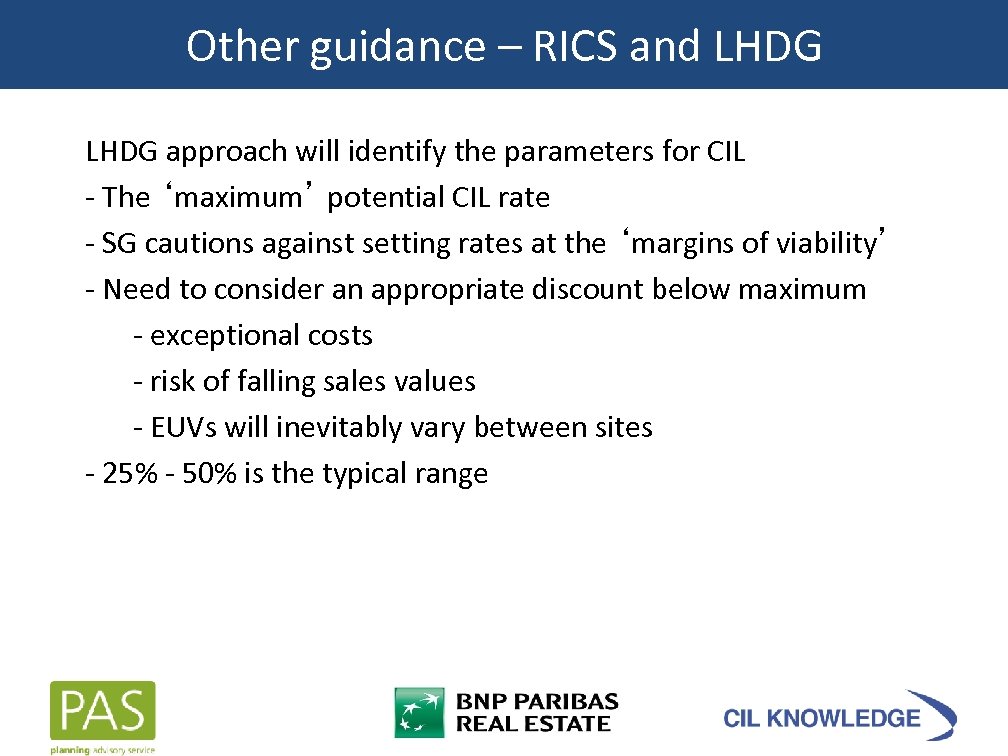 Other guidance – RICS and LHDG approach will identify the parameters for CIL -