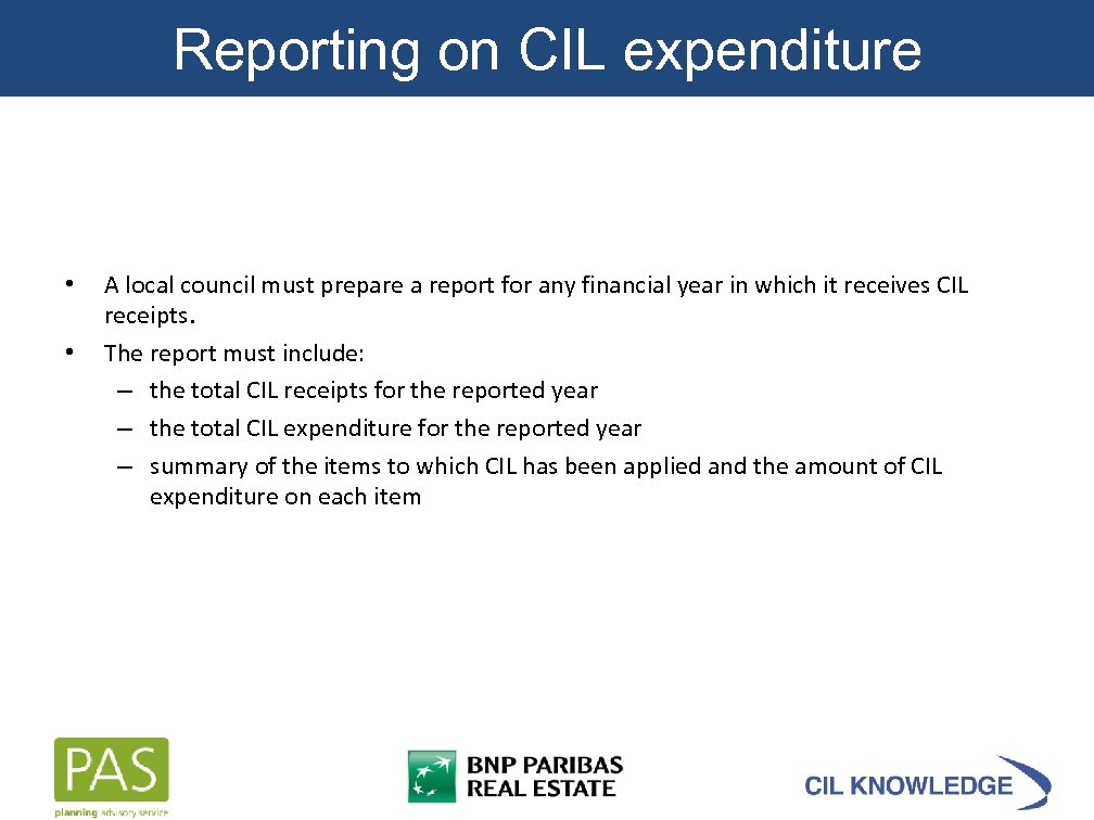 Reporting on CIL expenditure • • A local council must prepare a report for