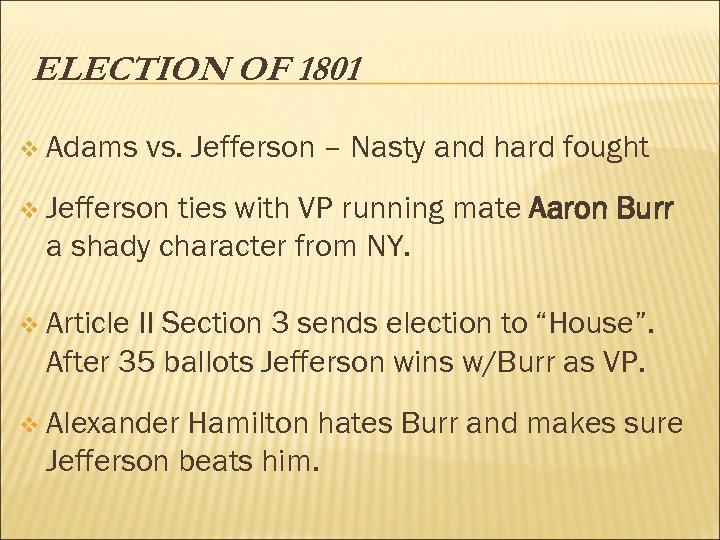 ELECTION OF 1801 v Adams vs. Jefferson – Nasty and hard fought v Jefferson