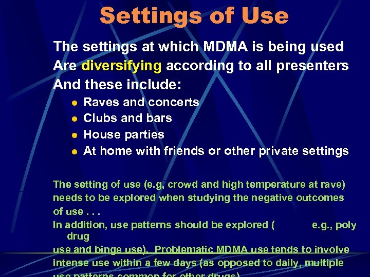 Settings of Use The settings at which MDMA is being used Are diversifying according