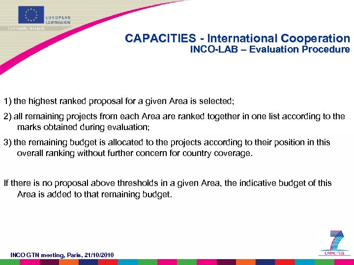 CAPACITIES - International Cooperation INCO-LAB – Evaluation Procedure 1) the highest ranked proposal for