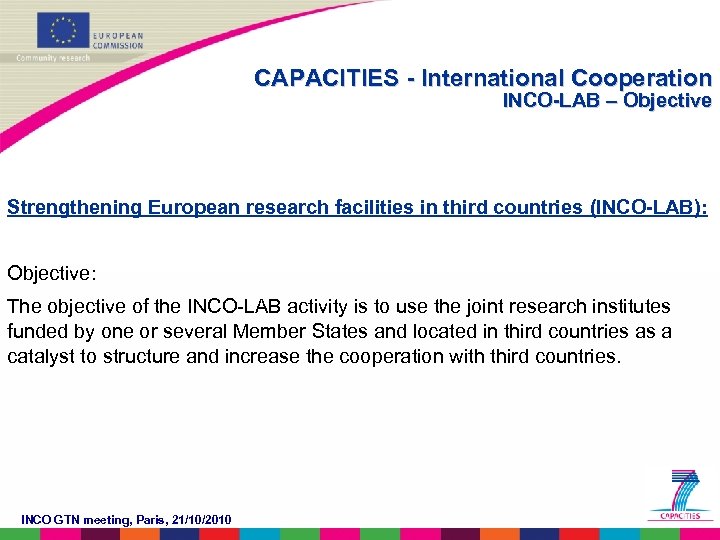 CAPACITIES - International Cooperation INCO-LAB – Objective Strengthening European research facilities in third countries