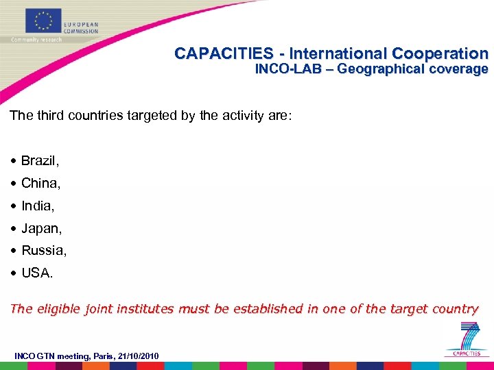 CAPACITIES - International Cooperation INCO-LAB – Geographical coverage The third countries targeted by the