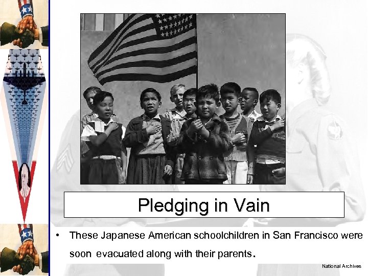Pledging in Vain • These Japanese American schoolchildren in San Francisco were . soon