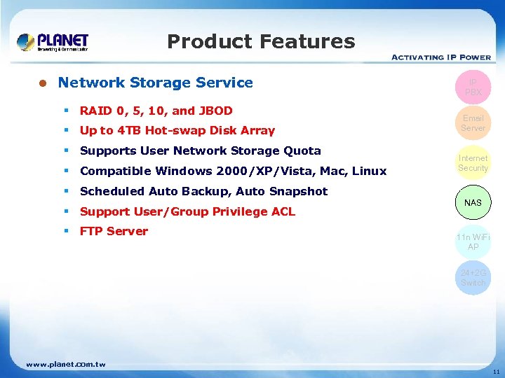 Product Features l Network Storage Service § RAID 0, 5, 10, and JBOD §