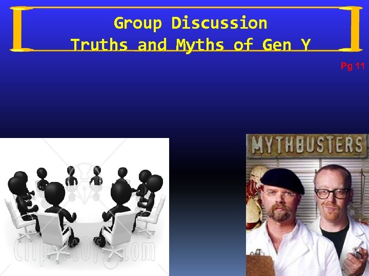 Group Discussion Truths and Myths of Gen Y Pg 11 