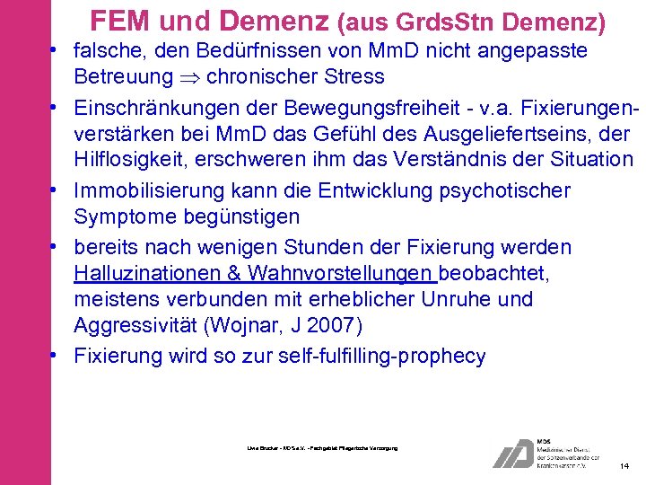 FEM und Demenz (aus Grds. Stn Demenz) • falsche, den Bedürfnissen von Mm. D