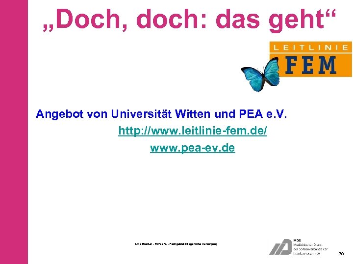 „Doch, doch: das geht“ Angebot von Universität Witten und PEA e. V. http: //www.