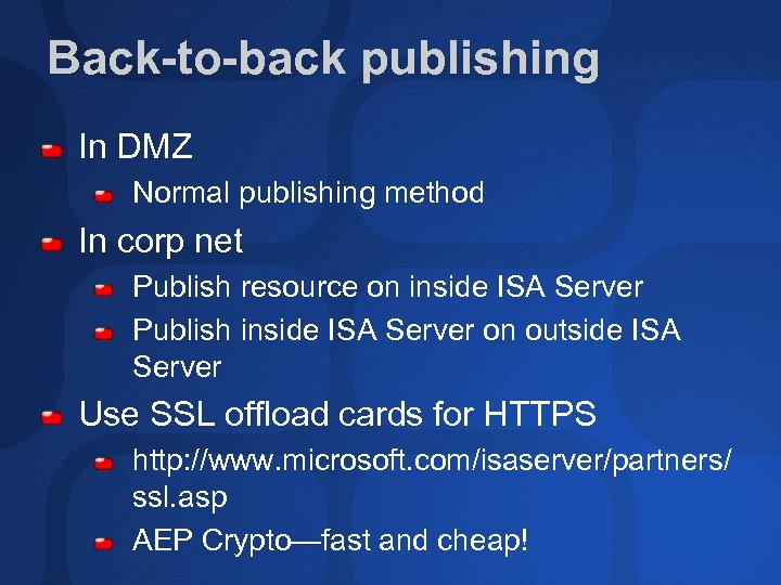 Back-to-back publishing In DMZ Normal publishing method In corp net Publish resource on inside
